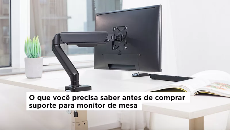 O que você precisa saber antes de comprar Suporte para monitor de mesa